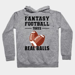 Fantasy Football Takes Real Balls Hoodie